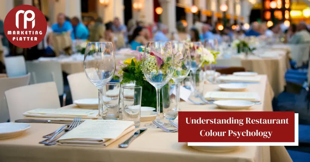 Understanding Restaurant Colour Psychology 